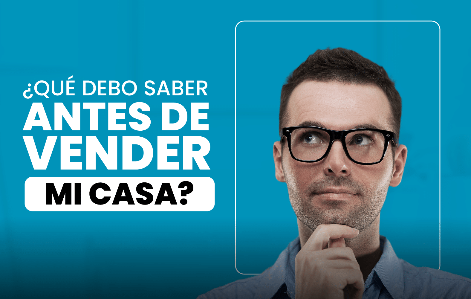 ¿Qué debo saber antes de vender mi casa?