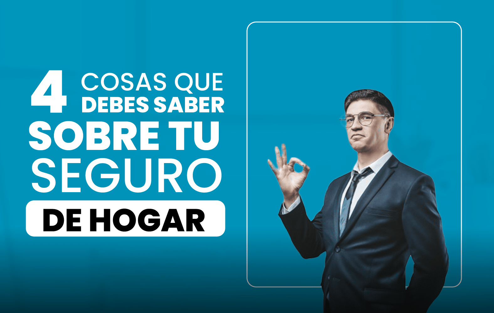 4 cosas que debe saber sobre el seguro de hogar