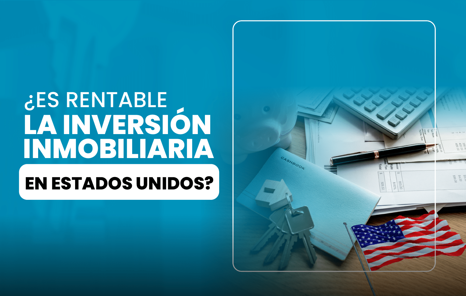 ¿Es rentable la inversión inmobiliaria en Estados Unidos?